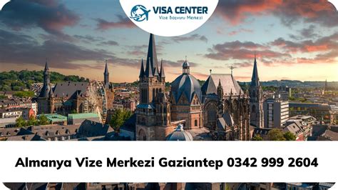 Gaziantep almanya vize başvuru merkezi adresi
